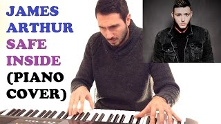 James Arthur - Safe Inside (Piano Cover)
