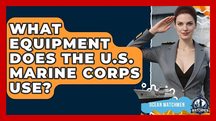 What Equipment Does the U.S. Marine Corps Use? - Ocean Watchmen
