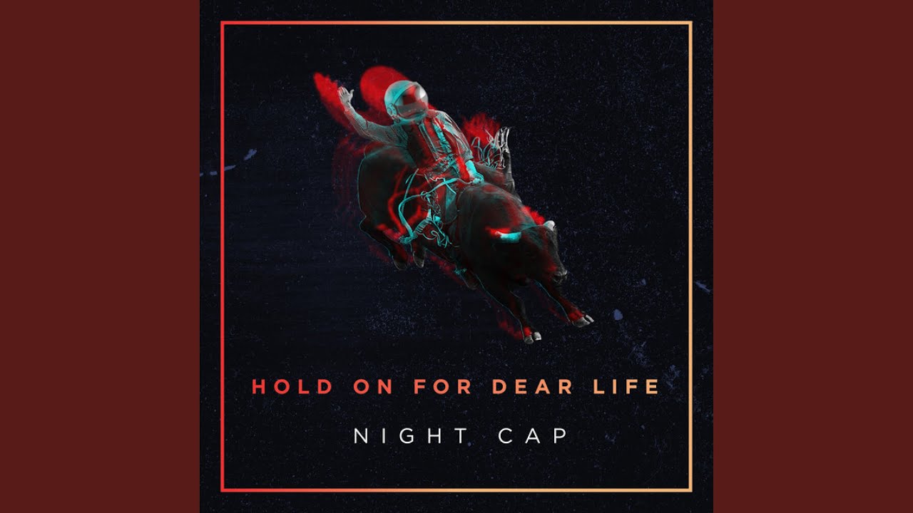 Hold on For Dear Life