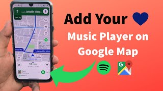 Add Your Favourite Music Player on Google Map | How to add Spotify app on Google Map screenshot 3