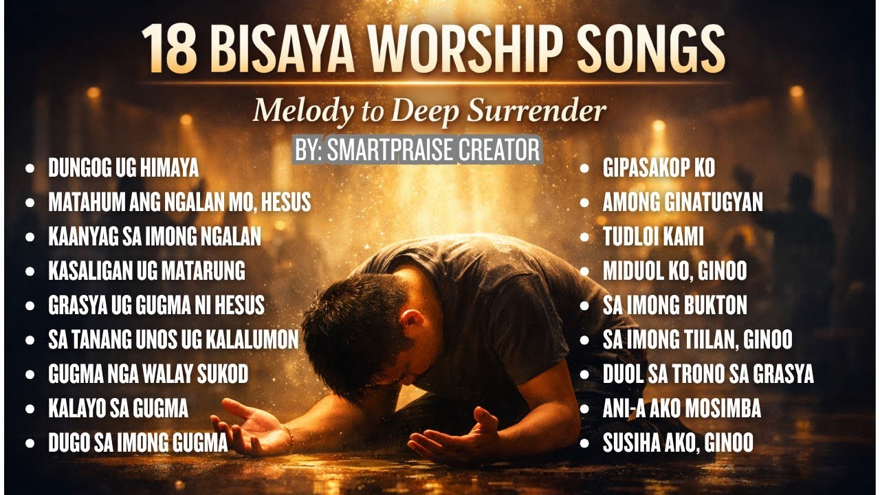18 BISAYA WORSHIP SONGS 🙏 Melody to Deep Surrender | Non-Stop Worship Flow | SmartPraise Creator