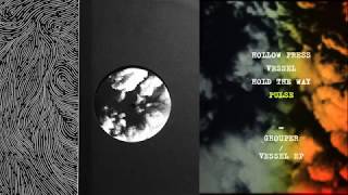 Grouper - Vessel Ep (2010) [Full Album]