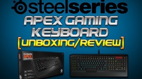 Steelseries Apex Gaming Keyboard [Unboxing] First Impressions Review HD