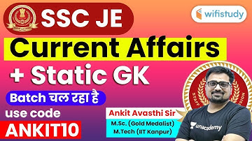 SSC JE | Current Affairs Complete Course | Use Code "ANKIT10" & Get 10% Off