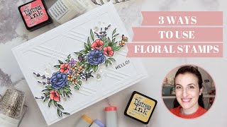 3 Different Ways to use FLORAL STAMPS to make handmade cards