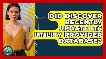 Did Discover Recently Update Its Utility Provider Database? - Your Utilities Hub