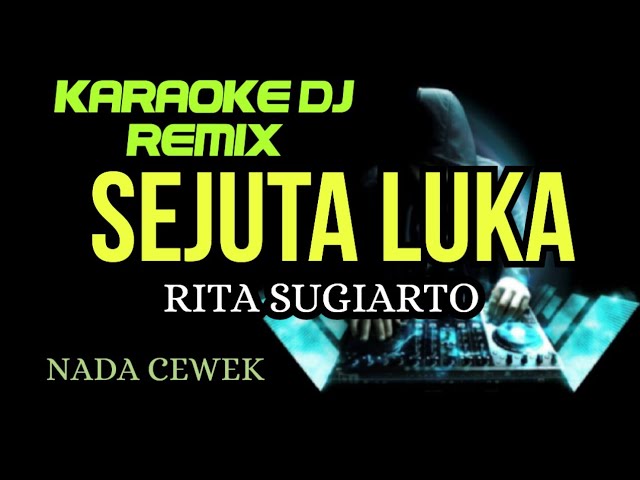 DJ SEJUTA LUKA - Rita Sugiarto ( KARAOKE DJ REMIX NADA CEWEK ,) class=