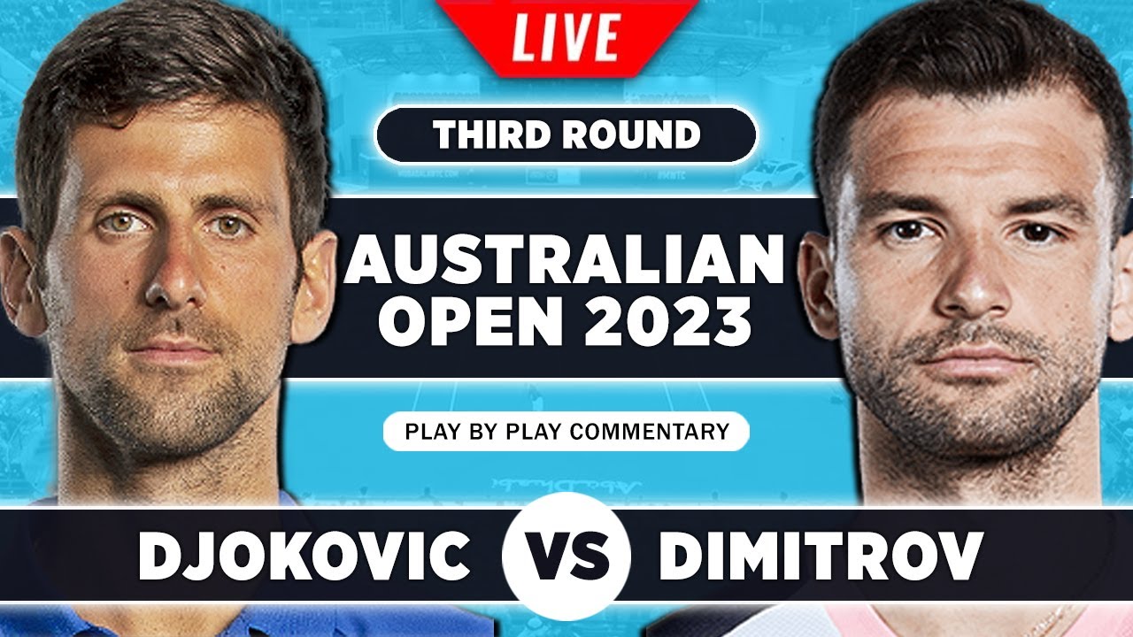 DJOKOVIC vs DIMITROV Australian Open 2023 Live Tennis Play-by-Play