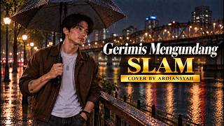 Gerimis Mengundang - SLAM | Cover by Ardiansyah