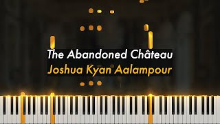 The Abandoned Château | Joshua Kyan Aalampour