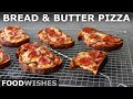 Bread & Butter Pizza (No Dough) | Food Wishes