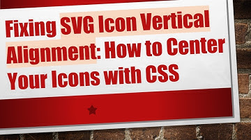 Fixing SVG Icon Vertical Alignment: How to Center Your Icons with CSS