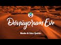 Bedo & Sıla Şahin - DÖNÜYORUM EVE (sözleri/Lyrics)