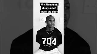 What Moms Think When You Dont Answer The Phone