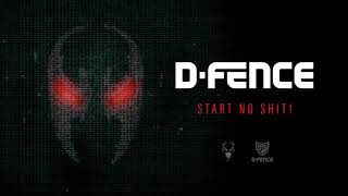 D-Fence - Start No Shit!