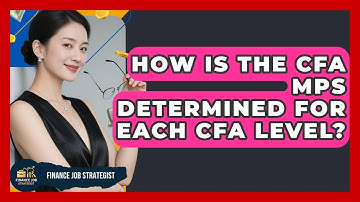How Is The CFA MPS Determined For Each CFA Level? - Finance Job Strategist