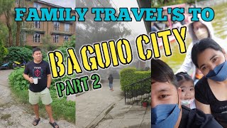 MY FAMILY GOES TO BAGUIO  CITY THE CITY OF PINES (Part 2)