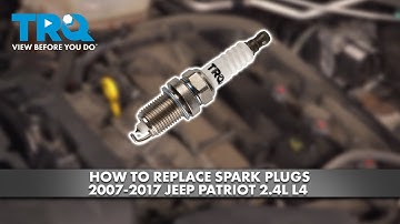 How to Replace Spark Plugs 2007-2017 Jeep Patriot 2.4L L4