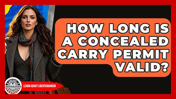 How Long Is A Concealed Carry Permit Valid? - Learn About Libertarianism