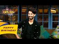 Shahid ने याद किए अपने Bachelorhood के दिन | The Kapil Sharma Show S2 | Celebrity Birthday Special