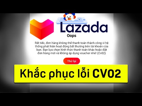 Lỗi Cv02 Lazada và Cách khắc phục