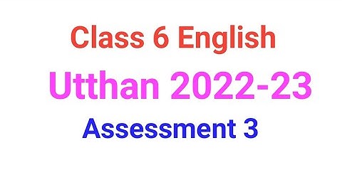 Class 6 Utthan English Assessment 3 ll 2022-23 ll @ambika creativity