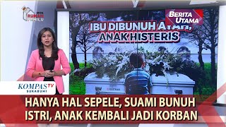 MIRIS! Hanya Hal Sepele, Suami Bunuh Istri, Anak Kembali Jadi Korban