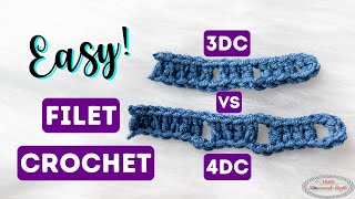 How to: 3DC vs 4DC FILET CROCHET - BEST + Easiest TUTORIAL