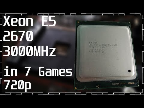 Xeon E5-2670 in 7 Games | 720p [GTX 1060 3GB]