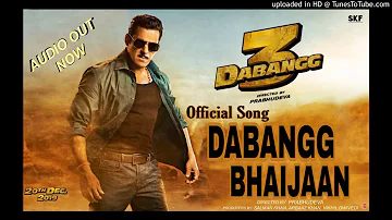Dabngg 3 Song: Dabangg Bhaijaan | Salman Khan, Sonakshi Sinha | Sajid Wajid | Firoz Hashmi