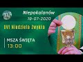 19.07 g. 13:00 Msza na żywo | XVI Niedziela Zwykła | NIEPOKALANÓW - Bazylika