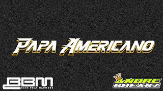 PAPA AMERICANO | GUARACHA STYLE | B2M REMIX