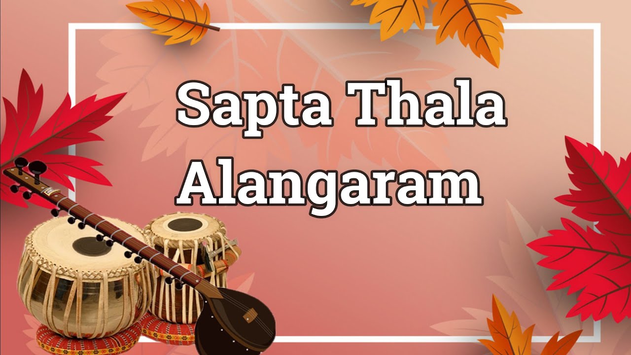 saptha thala Alangaram அலங்காரம்Sapta Talas 7 Talas Carnatic Music