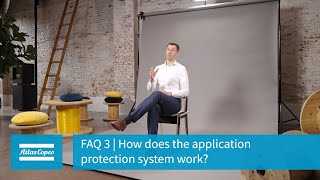 Atlas Copco | FAQ 3 | How does the application protection system work? screenshot 1