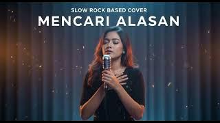MENCARI ALASAN - EXIST || SLOW ROCK BASED COVER