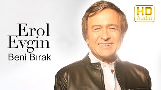 Erol Evgin - Beni Bırak (Official Audio)