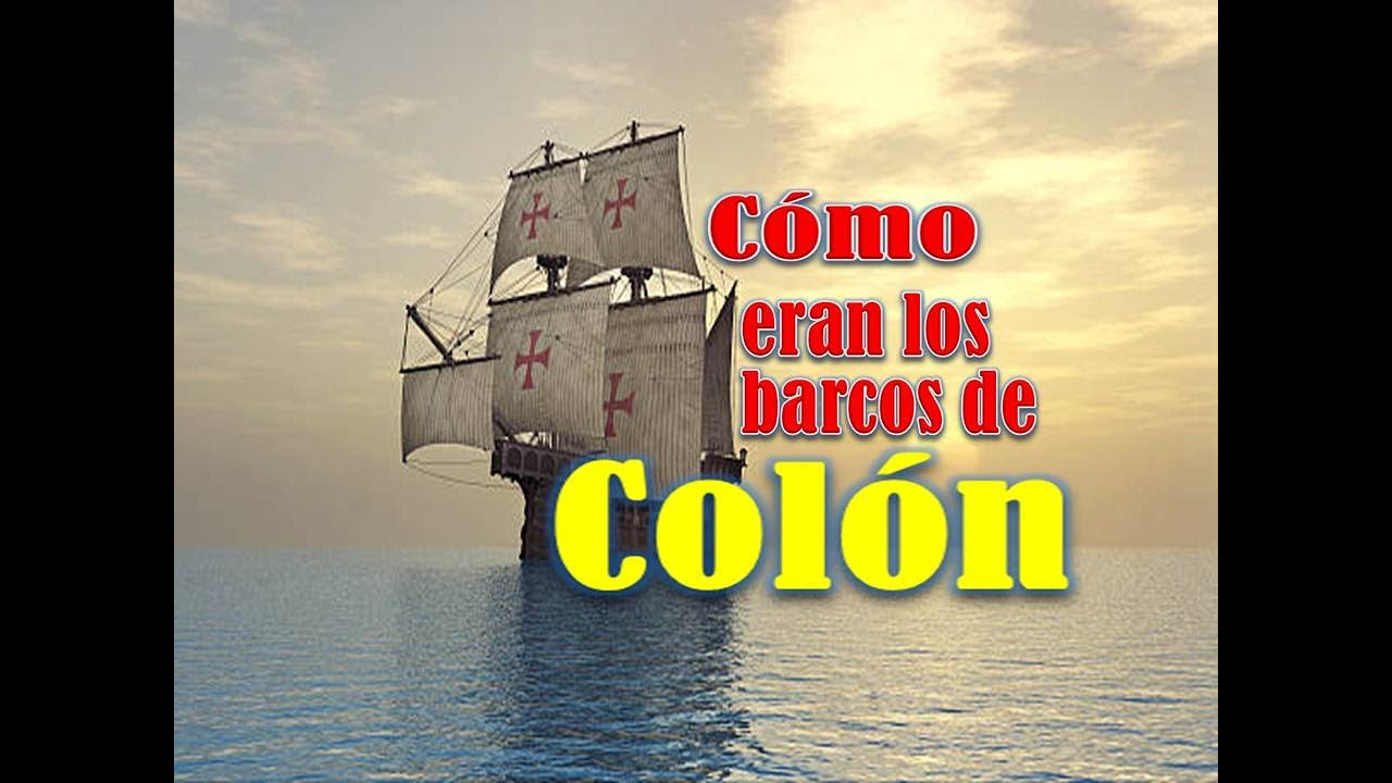 Cómo eran las carabelas en las que viajó Colón?
