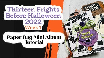 Thirteen Frights Before Halloween Week 1 | Halloween Paper Bag Mini Album Tutorial |