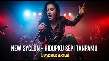 NEW SYCLON - HIDUPKU SEPI TANPAMU | COVER ROCK VERSION