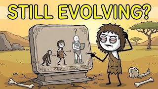 Why Are Humans Still Evolving
