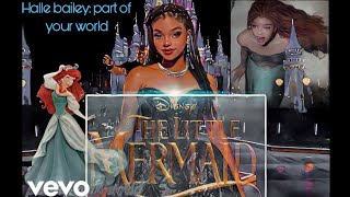 Halle bailey music part of your world clip (2023), original.
