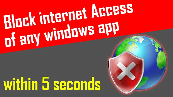 How to block internet access for any windows App