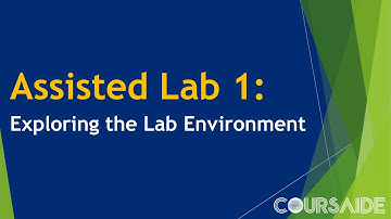 01. Assisted Lab 1: Exploring the Lab Environment