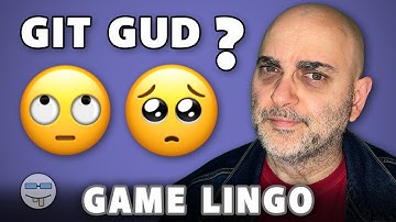 What Does "Git Gud" Mean? Why is it Controversial?