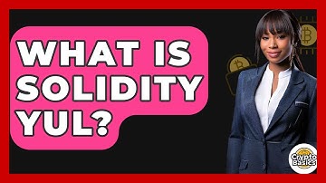 What Is Solidity Yul? - CryptoBasics360.com