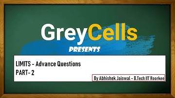 Limits | Advance Questions - Part 2 | By Abhishek Jaiswal (B.Tech IIT Roorkee)