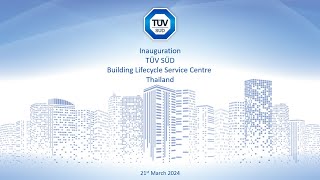 Full Inauguration of TÜV SÜD Building Lifecycle Service Centre, Thailand News