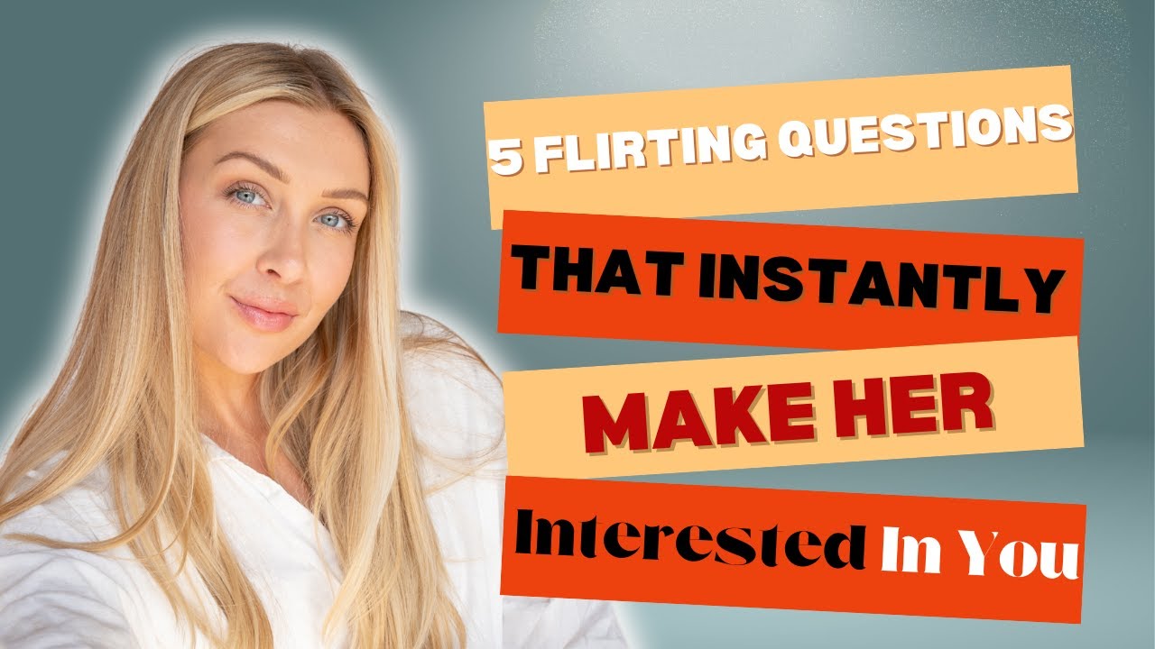 5 Flirting Questions That Instantly Make Her Interested in You
