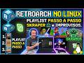 Retroarch no Linux: Playlist Passo a Passo, Skraper e Improvisos.