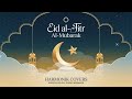 Eid Al Fitr Al Mubarak Islamic Nasheed Qasida 2025 Official Audio Eid Al Fitr Al Mubarak Islamic Nasheed Qasida 2025 Official Audio